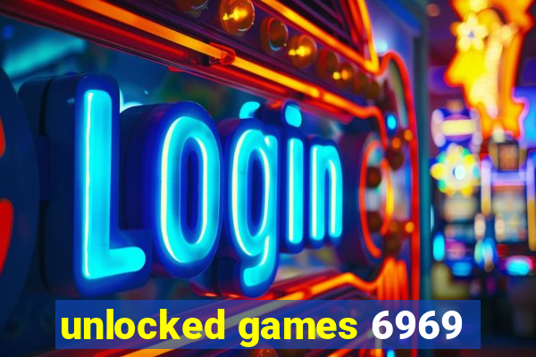 unlocked games 6969